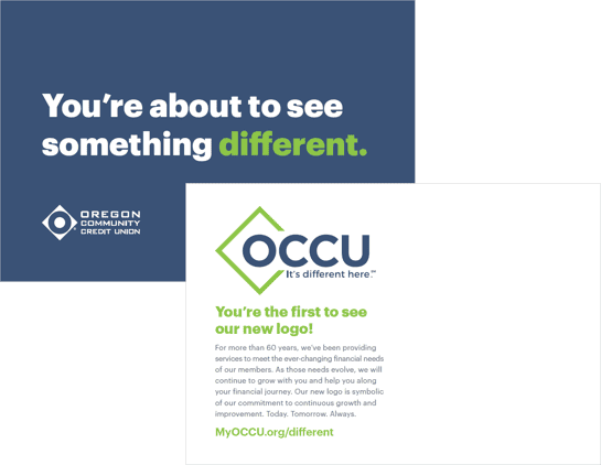 a direct mail postcard created by Mighty Roar for OCCU introducing the company's new logo to existing customers